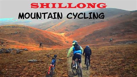 SHILLONG - mountain cycling - YouTube