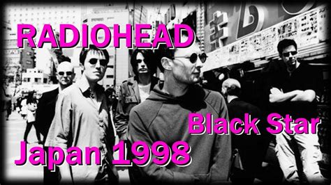 Radiohead - Black Star [live in Japan 1998] (AUDIO) - YouTube