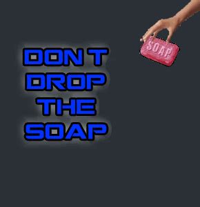 dont-drop-the-soap.gif gif by jigyz | Photobucket