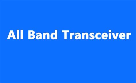 All band transceiver