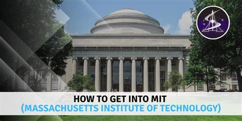 How to get into MIT (Massachusetts Institute of Technology)