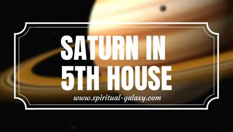 Saturn In 5th House: The House of Creativity and Emotions - Spiritual-Galaxy.com