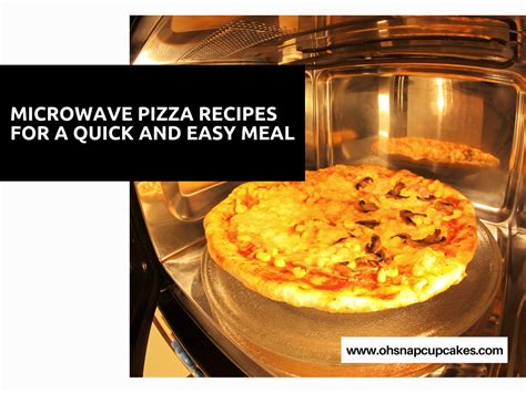 Microwave Pizza for a Quick and Easy Meal - Oh Snap! Cupcakes