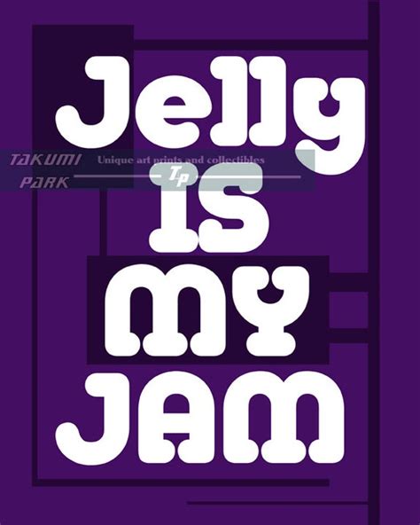 Jelly Is My Jam Funny Kitchen Art Print Home Decor by TakumiPark