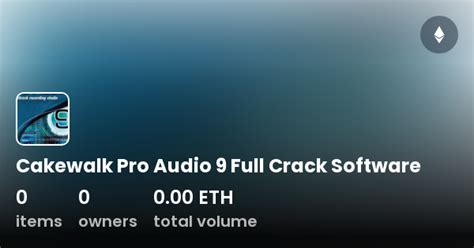 Cakewalk Pro Audio 9 Full Crack Software - Collection | OpenSea