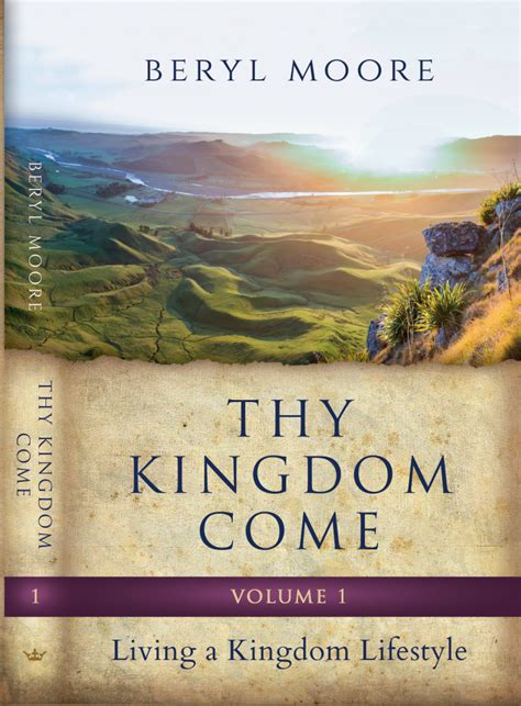 Thy Kingdom Come VOLUME 1 – Beryl Moore – Sovereign Ministries