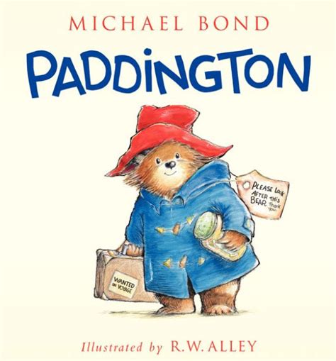 Paddington by Michael Bond, R. W Alley, Hardcover | Barnes & Noble®