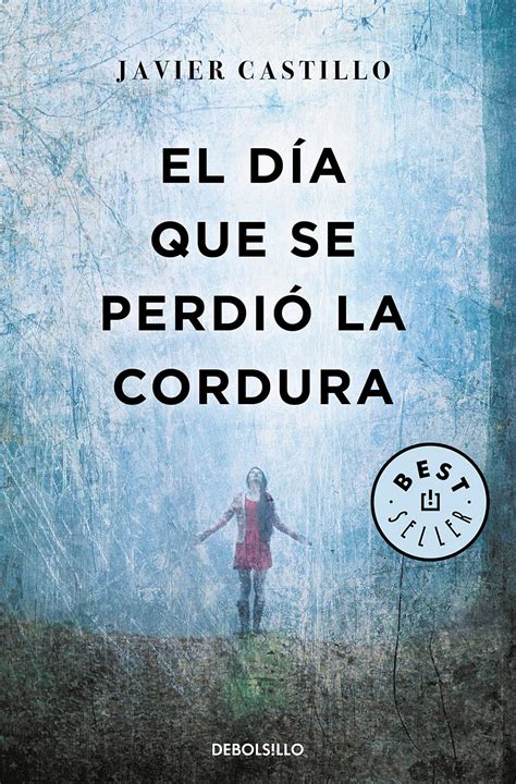 El día que se perdio la cordura, libro de Javier Castillo