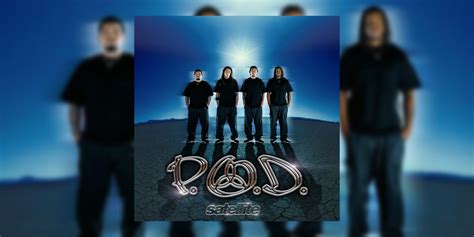 Revisit & Listen to P.O.D.’s ‘Satellite’ (2001) | Tribute