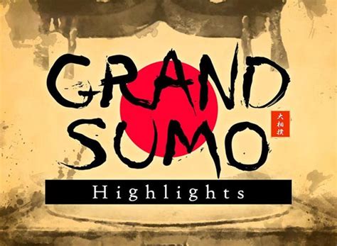 Grand Sumo Highlights TV Show Air Dates & Track Episodes - Next Episode