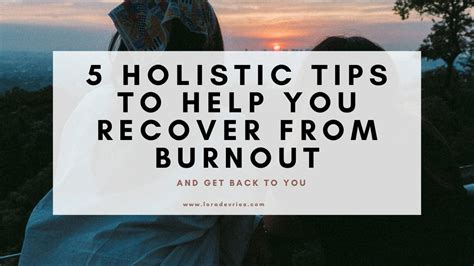 Burn Out: 5 Holistic Steps to Recover from Burn Out