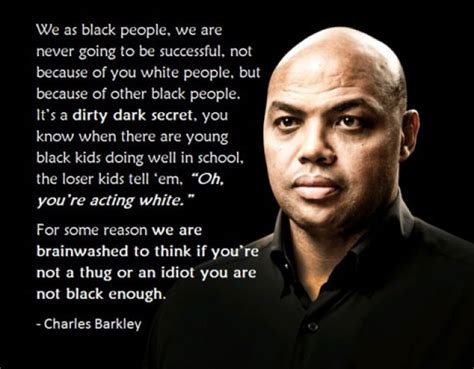 We as black people, we are never going to be successful... - Charles ...