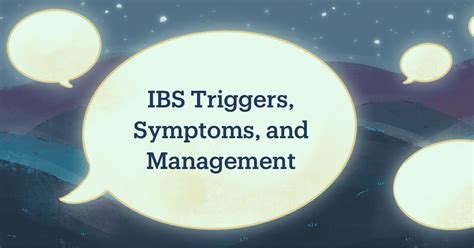 Triggers, Symptoms, and Management For Irritable Bowel Syndrome