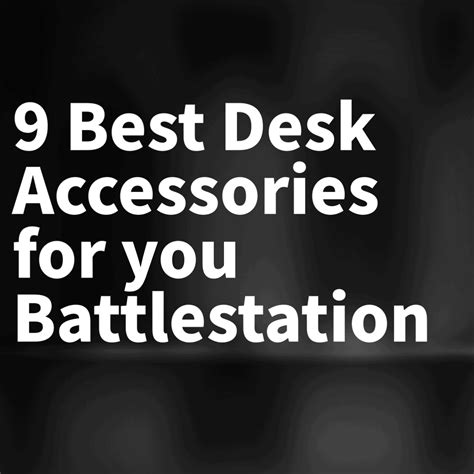 9 Best Desk Accessories for your Battlestation - Navo's View