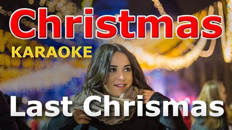 Christmas Songs - Last Christmas KARAOKE with Lyrics - YouTube