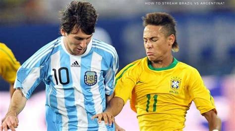 How To Stream Brazil vs Argentina? 2022 FIFA World Cup Qualifiers