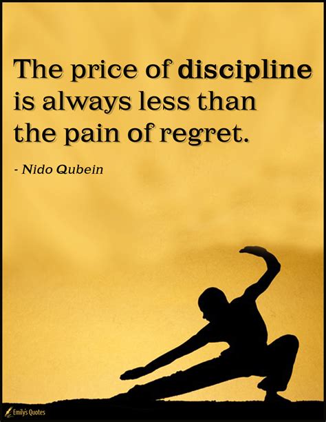 The price of discipline is always less than the pain of regret | Popular inspirational quotes at ...