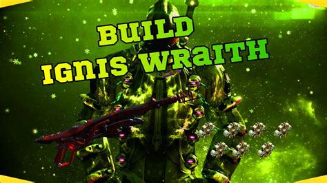 Ignis Wraith Build - Warframe Blog