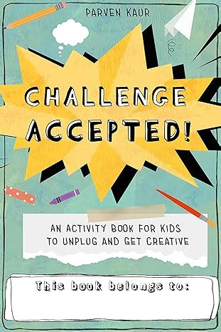 Amazon.com: Challenge Accepted!: Activities for Kids to Unplug and Get Creative (Mindfulness ...