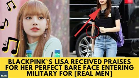 BLACKPINK`s Lisa Received Praises for Her Perfect Bare Face Entering Military for Real Men - YouTube