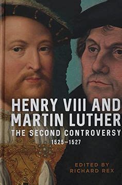 Libro Henry Viii and Martin Luther: The Second Controversy, 1525-1527 (en Inglés) De - Buscalibre