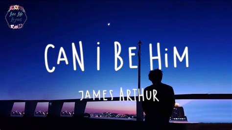 James Arthur - Can I Be Him (Lyric Video) - YouTube Music