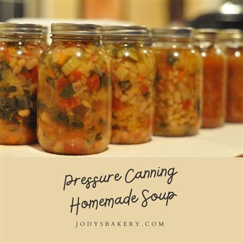 Pressure Canning Homemade Soup - Jody's Bakery