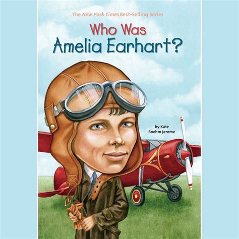 Who Was Amelia Earhart? by Kate Boehm Jerome | Penguin Random House Audio