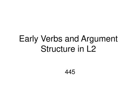 Early Verbs and Argument Structure in L2 - ppt download