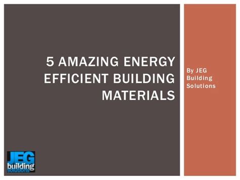 5 Amazing Energy Efficient Building Materials