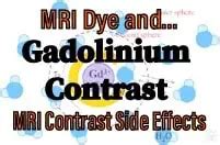Gadolinium Contrast - MRI Dye and MRI Contrast Side Effects