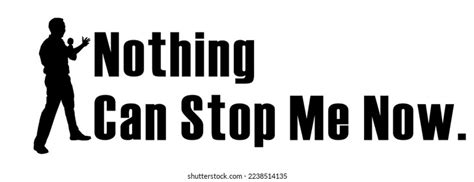 Nothing Can Stop Me Now Creative Stock Vector (Royalty Free) 2238514135 ...