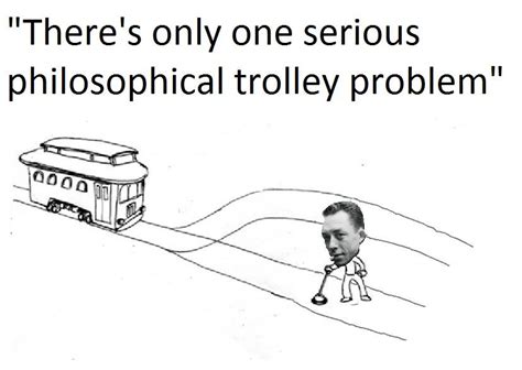 le french philosophy man | The Trolley Problem | Know Your Meme