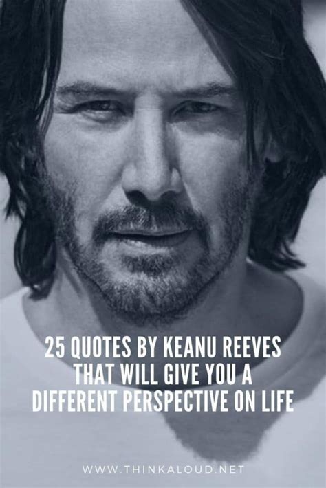 25 Quotes By Keanu Reeves That Will Give You A Different Perspective On Life Strong Man Quotes ...
