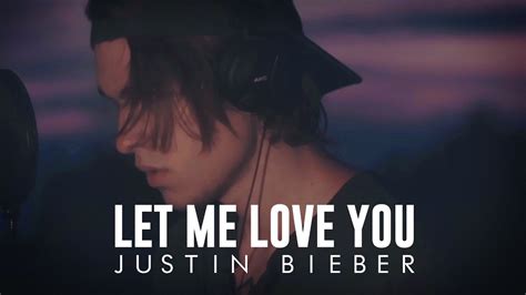 Justin Bieber - Let Me Love You - Cover - YouTube