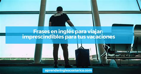 Frases en inglés para viajar: imprescindibles para tus vacaciones