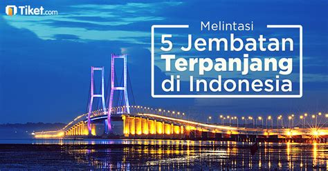 Gambar Jembatan Terpanjang Di Indonesia – bonus