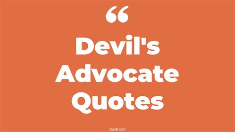 19+ Eye-Opening Devil's Advocate Quotes That Will Inspire Your Inner Self