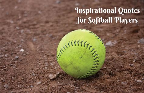 Inspirational Quotes for Softball Players: Thoughts to Inspire and ...