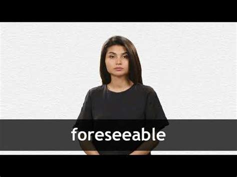 FORESEEABLE definition and meaning | Collins English Dictionary