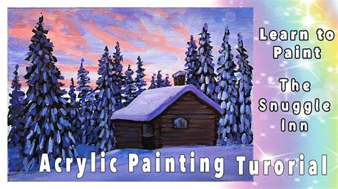 Snuggle Inn | Acrylic Painting Tutorial | Cabin Painting - YouTube