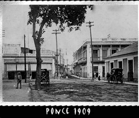 Ponce 1909 | Puerto rico history, Puerto rican ancestry, Puerto rican ...