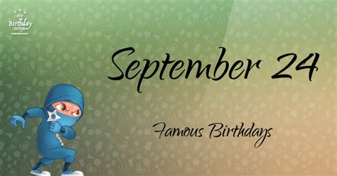 Who Was Born On My Birthday? September 24 Famous Birthdays