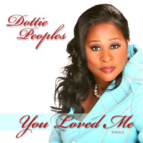 Dottie Peoples - You Loved Me - Single | iHeart