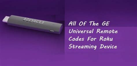 GE Universal Remote Code For Roku[Stick,TV] & Programming