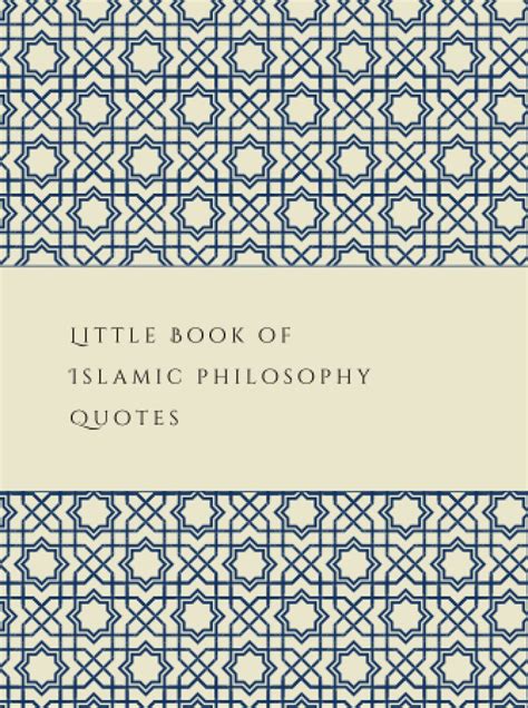 Little Book of Islamic Philosophy Quotes: Rumi, Al-Ghazali & Ali Ibn ...