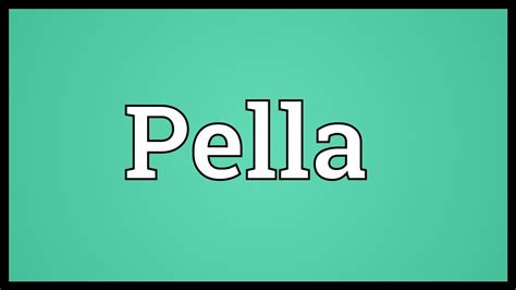 Pella Meaning - YouTube