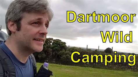 Dartmoor Wild Camping - YouTube