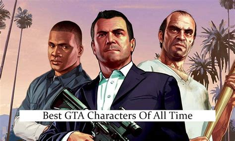 10 Best GTA Characters Of All Time