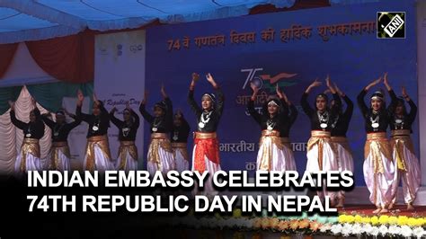 Indian Embassy in Nepal celebrates 74th Republic Day - YouTube